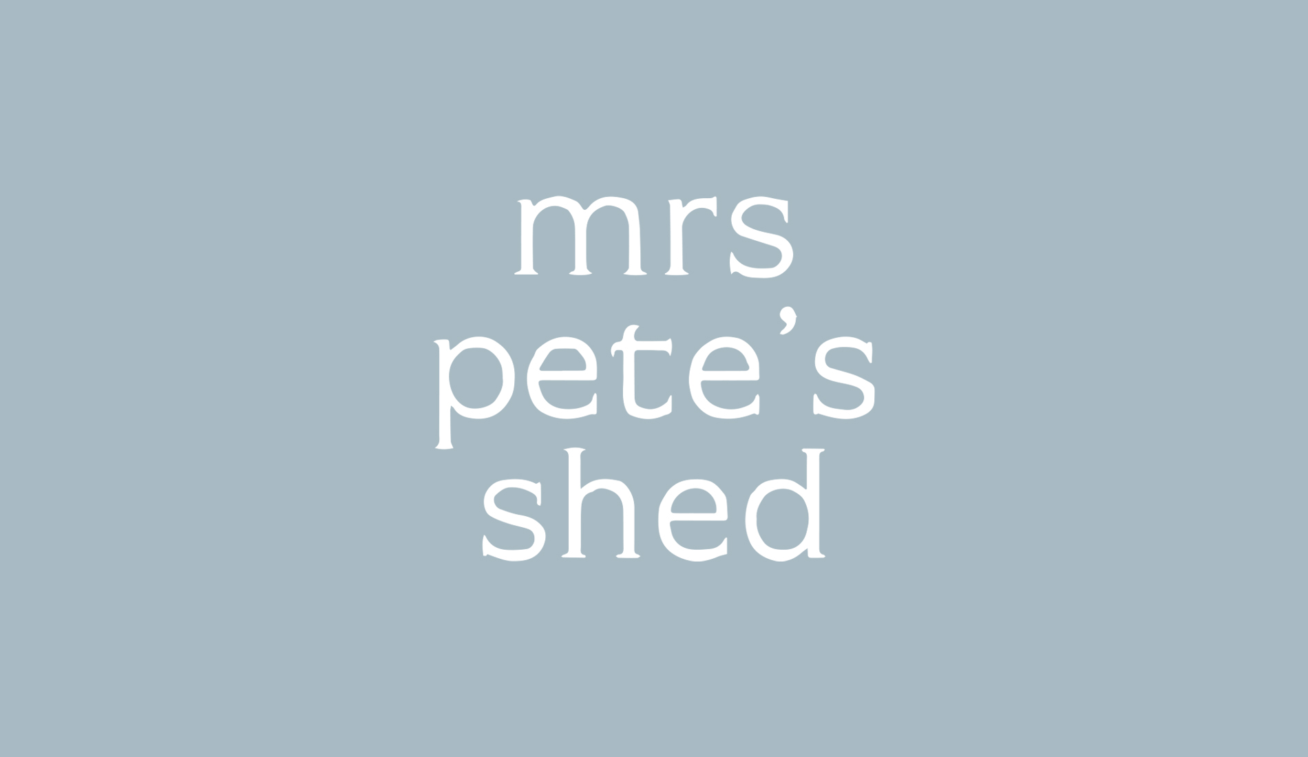 Mrs Pete’s Shed